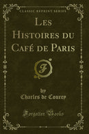 Les Histoires du Café de Paris (Classic Reprint)