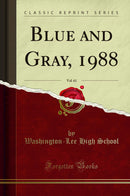 Blue and Gray, 1988, Vol. 61 (Classic Reprint)
