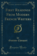 First Readings From Modern French Writers (Classic Reprint)