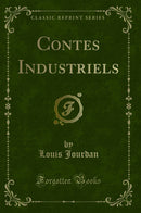 Contes Industriels (Classic Reprint)