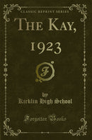 The Kay, 1923 (Classic Reprint)