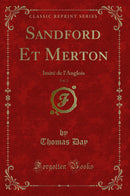 Sandford Et Merton, Vol. 1: Imité de l''Anglois (Classic Reprint)
