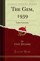 The Gem, 1939: Taylor University (Classic Reprint)