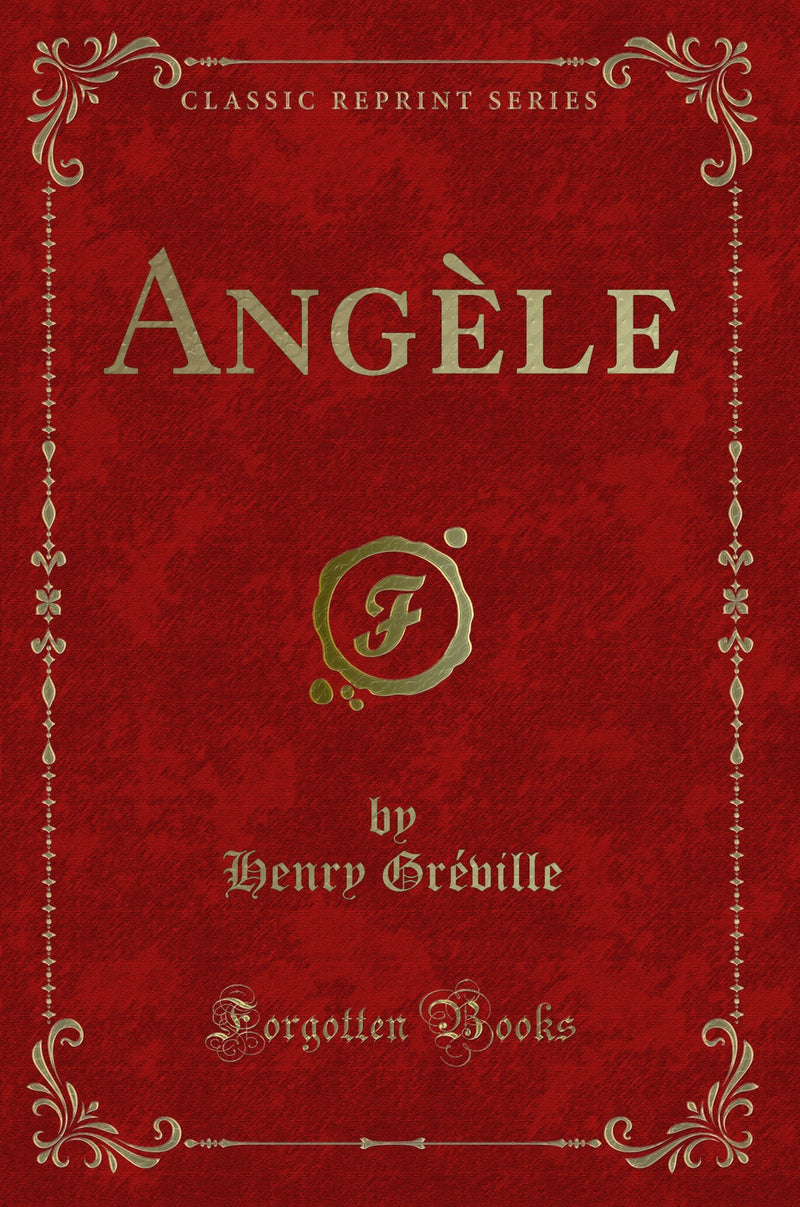 Angèle (Classic Reprint)