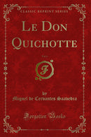 Le Don Quichotte, Vol. 6 (Classic Reprint)