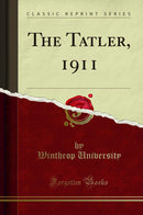 The Tatler, 1911 (Classic Reprint)