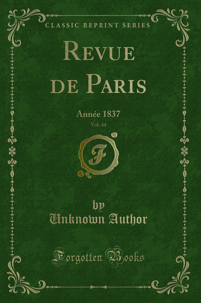 Revue de Paris, Vol. 44: Année 1837 (Classic Reprint)