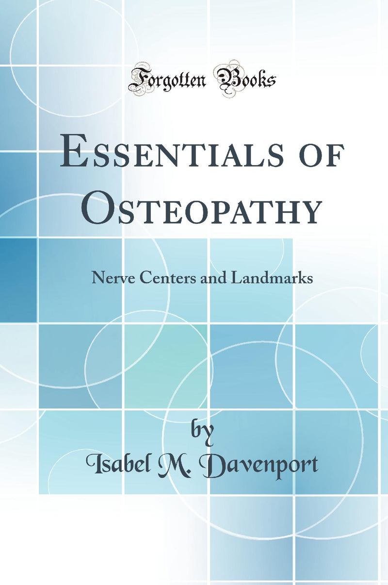 Essentials of Osteopathy: Nerve Centers and Landmarks (Classic Reprint)