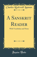 A Sanskrit Reader: With Vocabulary and Notes (Classic Reprint)