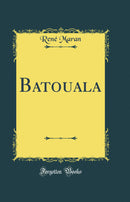 Batouala (Classic Reprint)