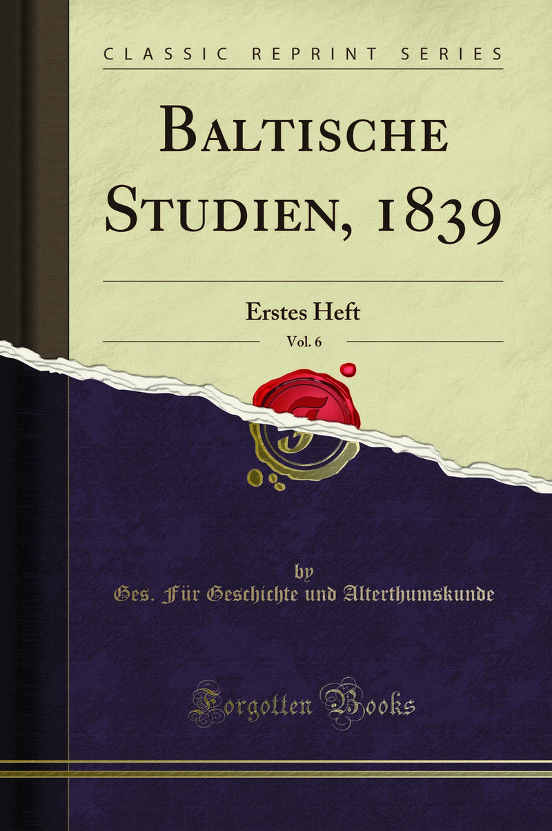 Baltische Studien, 1839, Vol. 6: Erstes Heft (Classic Reprint)