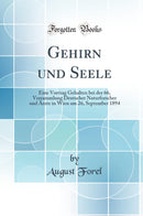 Gehirn und Seele: Eine Vortrag Gehalten bei der 66, Versammlung Deutscher Naturforscher und Ärzte in Wien am 26, September 1894 (Classic Reprint)