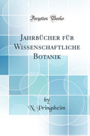 Jahrbücher für Wissenschaftliche Botanik (Classic Reprint)