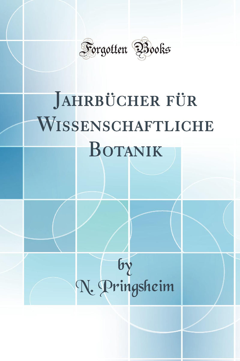 Jahrbücher für Wissenschaftliche Botanik (Classic Reprint)