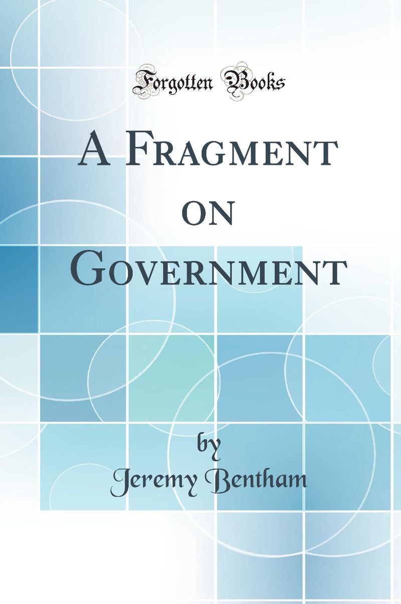 A Fragment on Government (Classic Reprint)