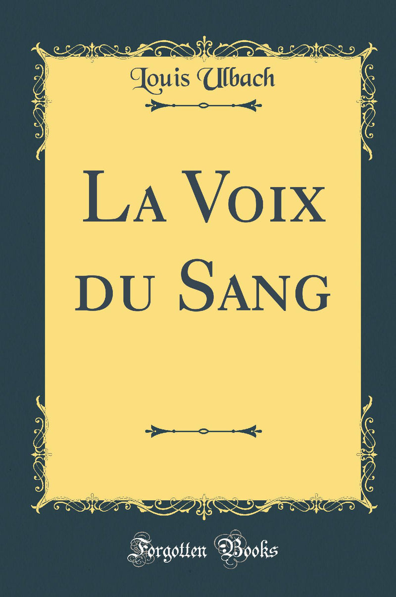 La Voix du Sang (Classic Reprint)