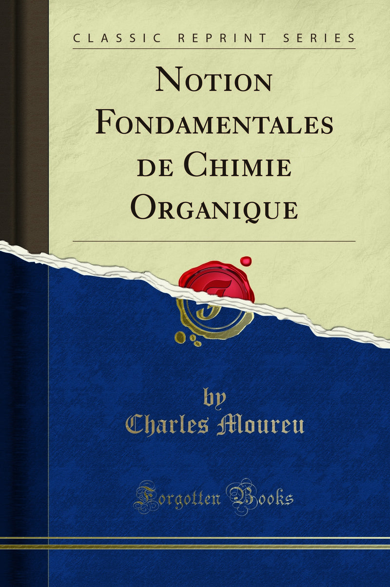 Notion Fondamentales de Chimie Organique (Classic Reprint)