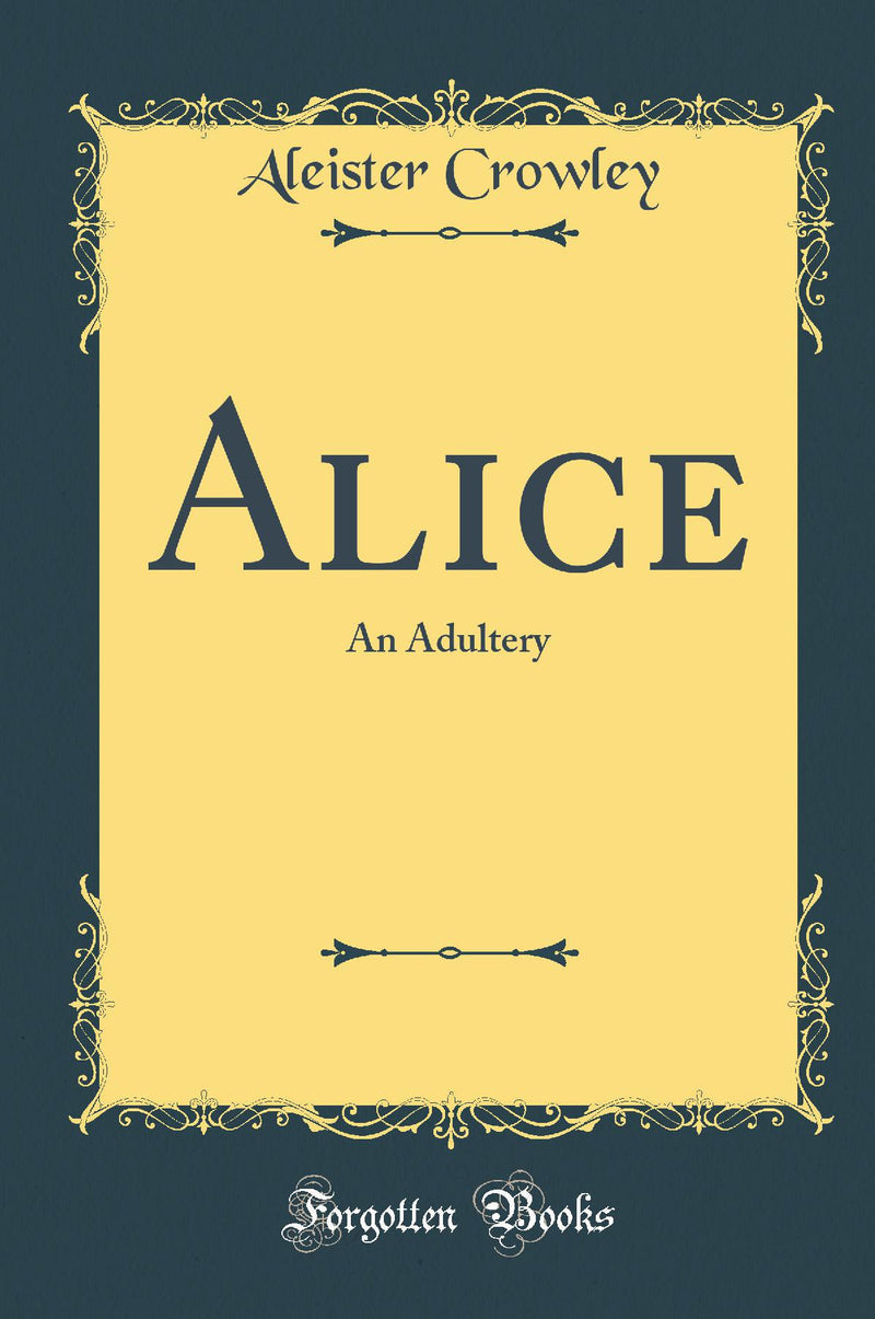 Alice: An Adultery (Classic Reprint)