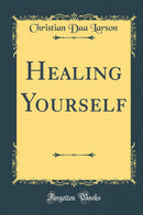 Healing Yourself (Classic Reprint)