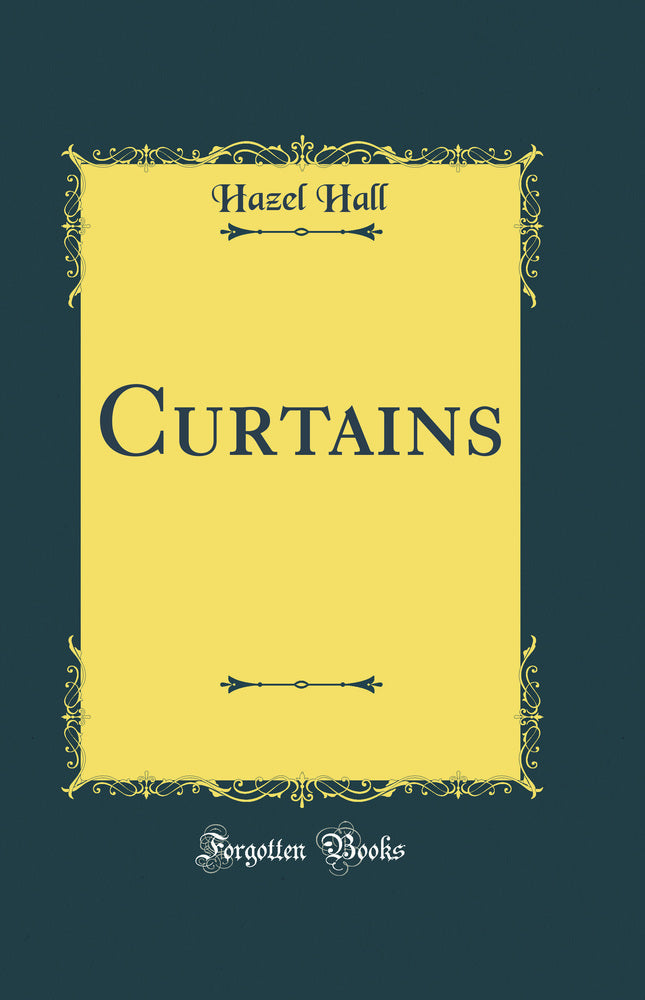 Curtains (Classic Reprint)