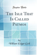 The Isle That Is Called Patmos (Classic Reprint)