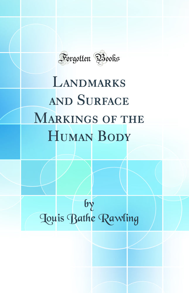 Landmarks and Surface Markings of the Human Body (Classic Reprint)