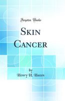 Skin Cancer (Classic Reprint)