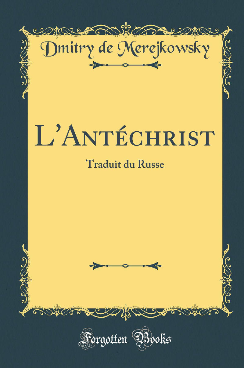 L''Antéchrist: Traduit du Russe (Classic Reprint)