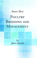 Poultry Breeding and Management (Classic Reprint)