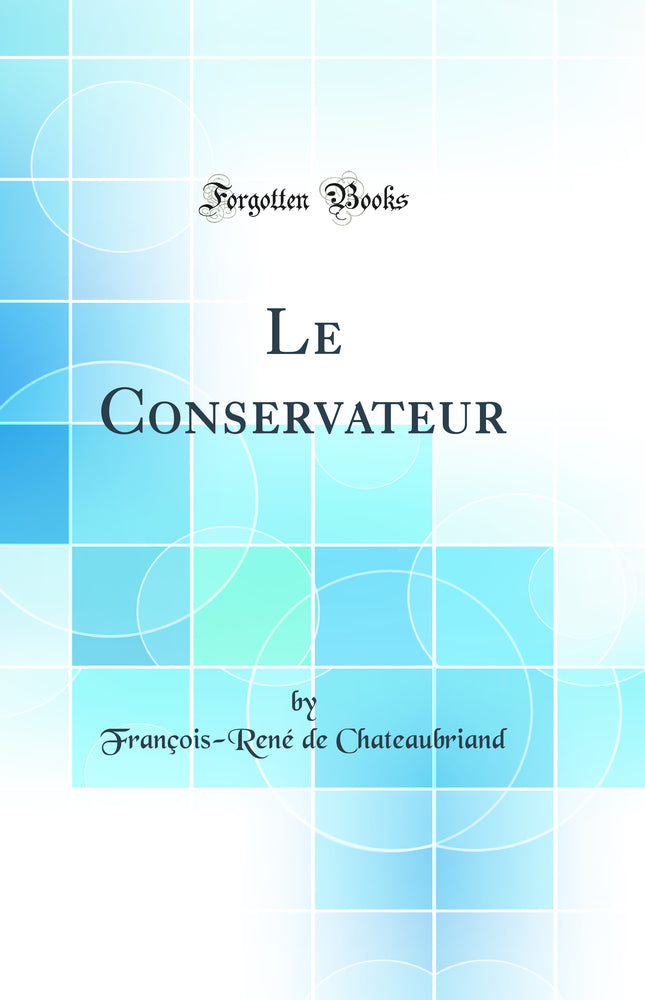 Le Conservateur (Classic Reprint)