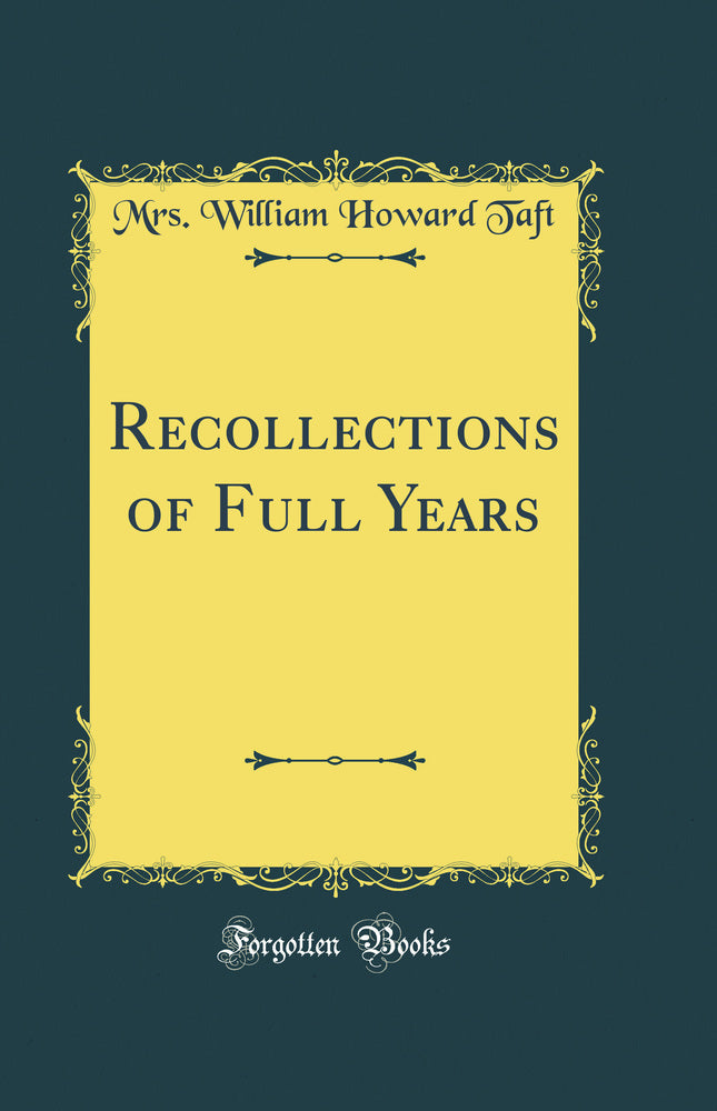 Recollections of Full Years (Classic Reprint)
