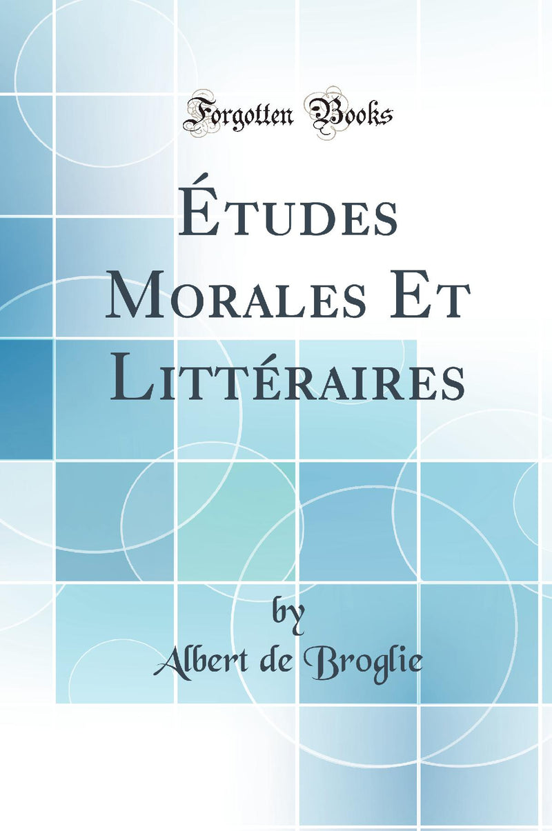 Études Morales Et Littéraires (Classic Reprint)