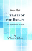 Diseases of the Breast: With Special Reference to Cancer (Classic Reprint)