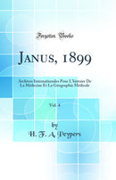 Janus, 1899, Vol. 4: Archives Internationales Pour L''histoire De La Médecine Et La Géographie Médicale (Classic Reprint)