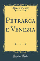 Petrarca e Venezia (Classic Reprint)