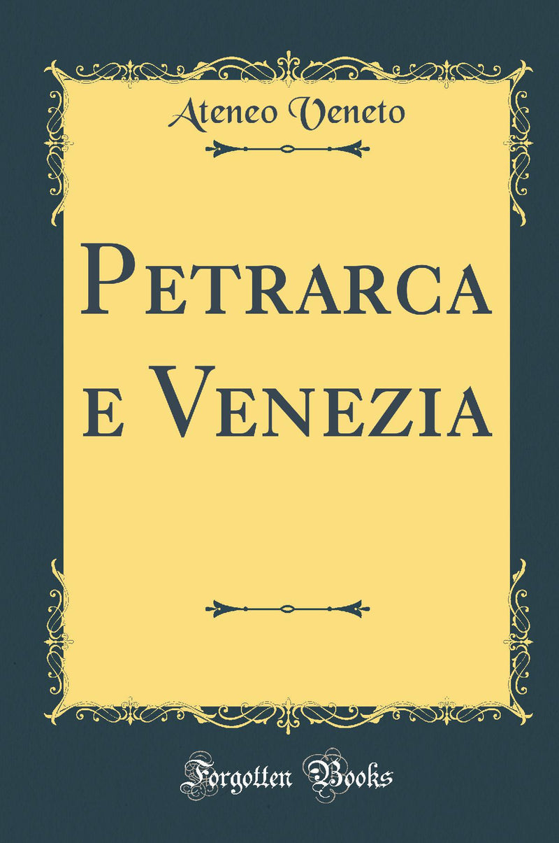 Petrarca e Venezia (Classic Reprint)