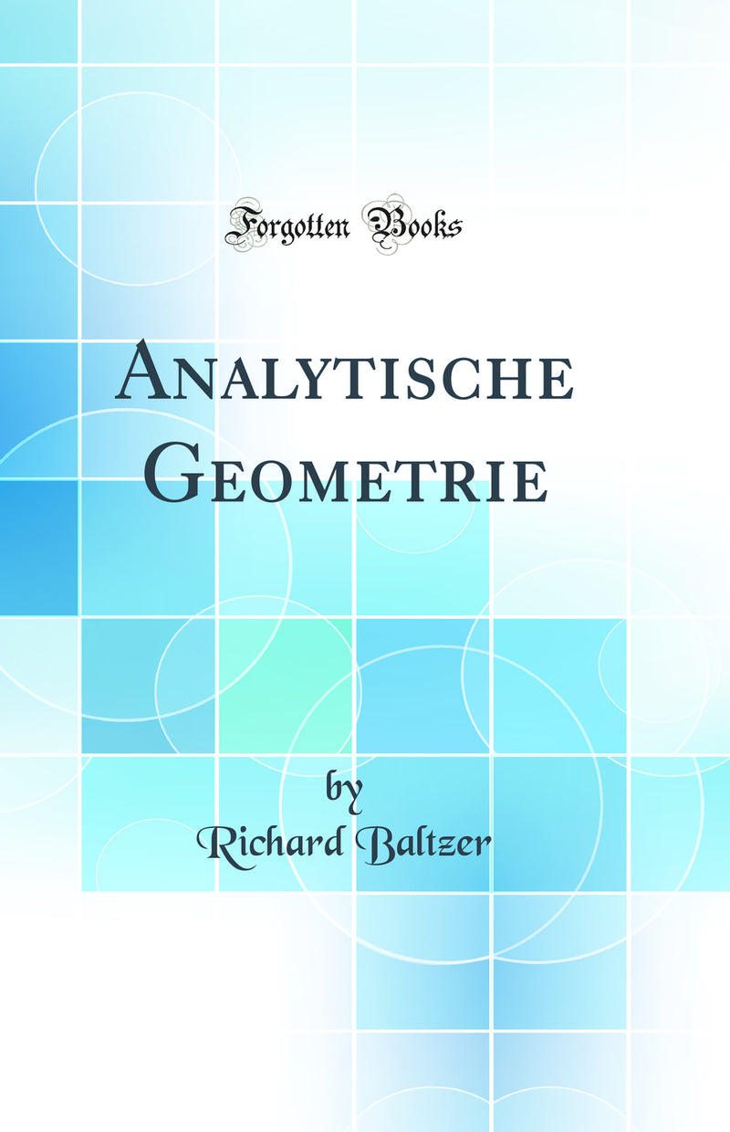 Analytische Geometrie (Classic Reprint)