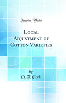 Local Adjustment of Cotton Varieties (Classic Reprint)
