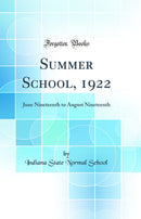 Summer School, 1922: June Nineteenth to August Nineteenth (Classic Reprint)