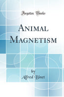 Animal Magnetism (Classic Reprint)