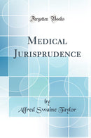 Medical Jurisprudence (Classic Reprint)