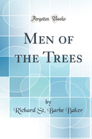 Men of the Trees (Classic Reprint)