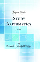 Study Arithmetics: Book 6 (Classic Reprint)