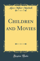 Children and Movies (Classic Reprint)