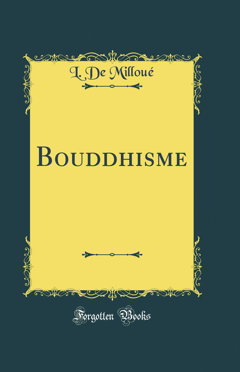 Bouddhisme (Classic Reprint)