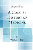 A Concise History of Medicine (Classic Reprint)