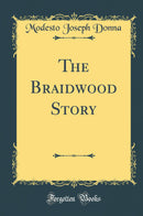 The Braidwood Story (Classic Reprint)