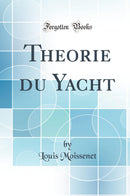 Theorie du Yacht (Classic Reprint)