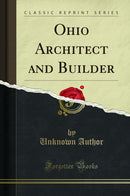 Ohio Architect and Builder (Classic Reprint)