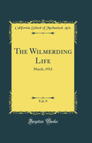 The Wilmerding Life, Vol. 9: March, 1912 (Classic Reprint)
